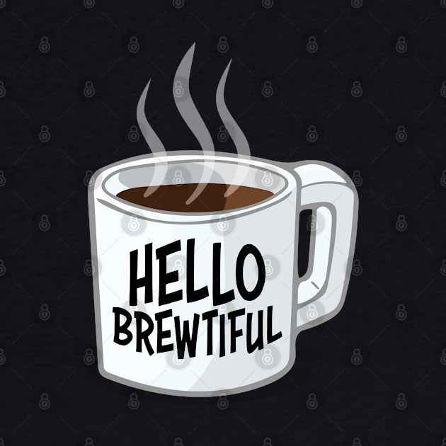 Hello Brewtiful by deancoledesign